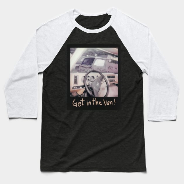 Get in the Van! Baseball T-Shirt by Thread Dazzle